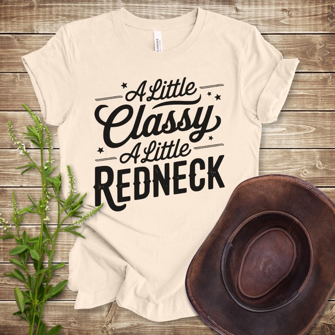 A Little Classy A Little Redneck T-shirt