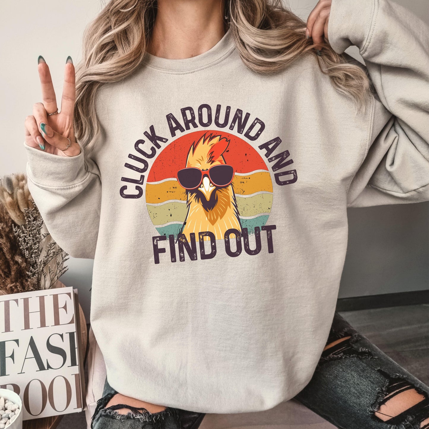 Cluck Around and Find Out Sweatshirt