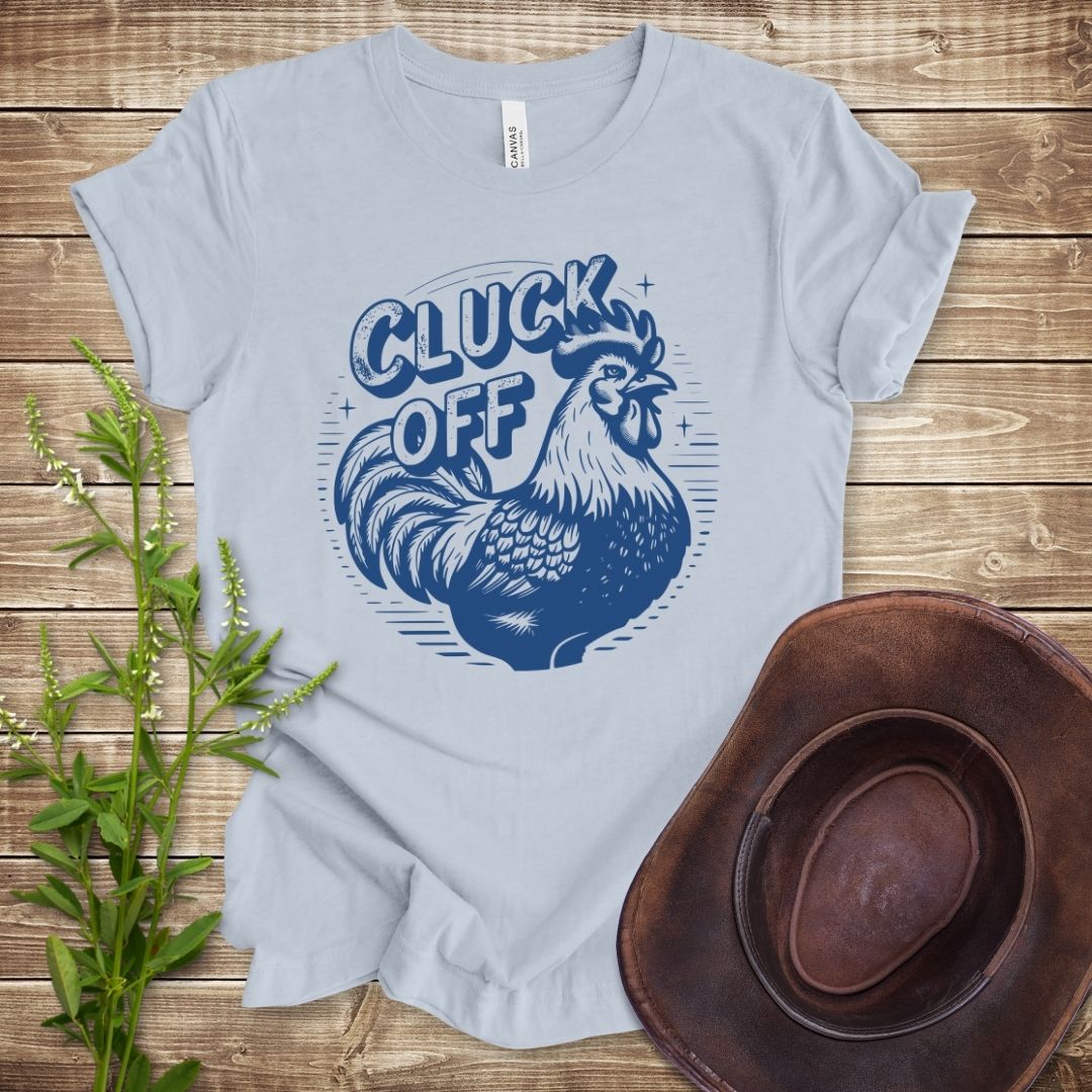 Cluck Off Chicken T-shirt