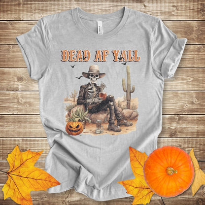 Dead AF Ya'll T-shirt