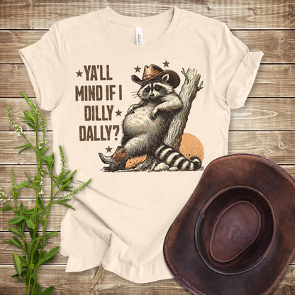 Ya'll Mind If I Dilly Dally T-shirt
