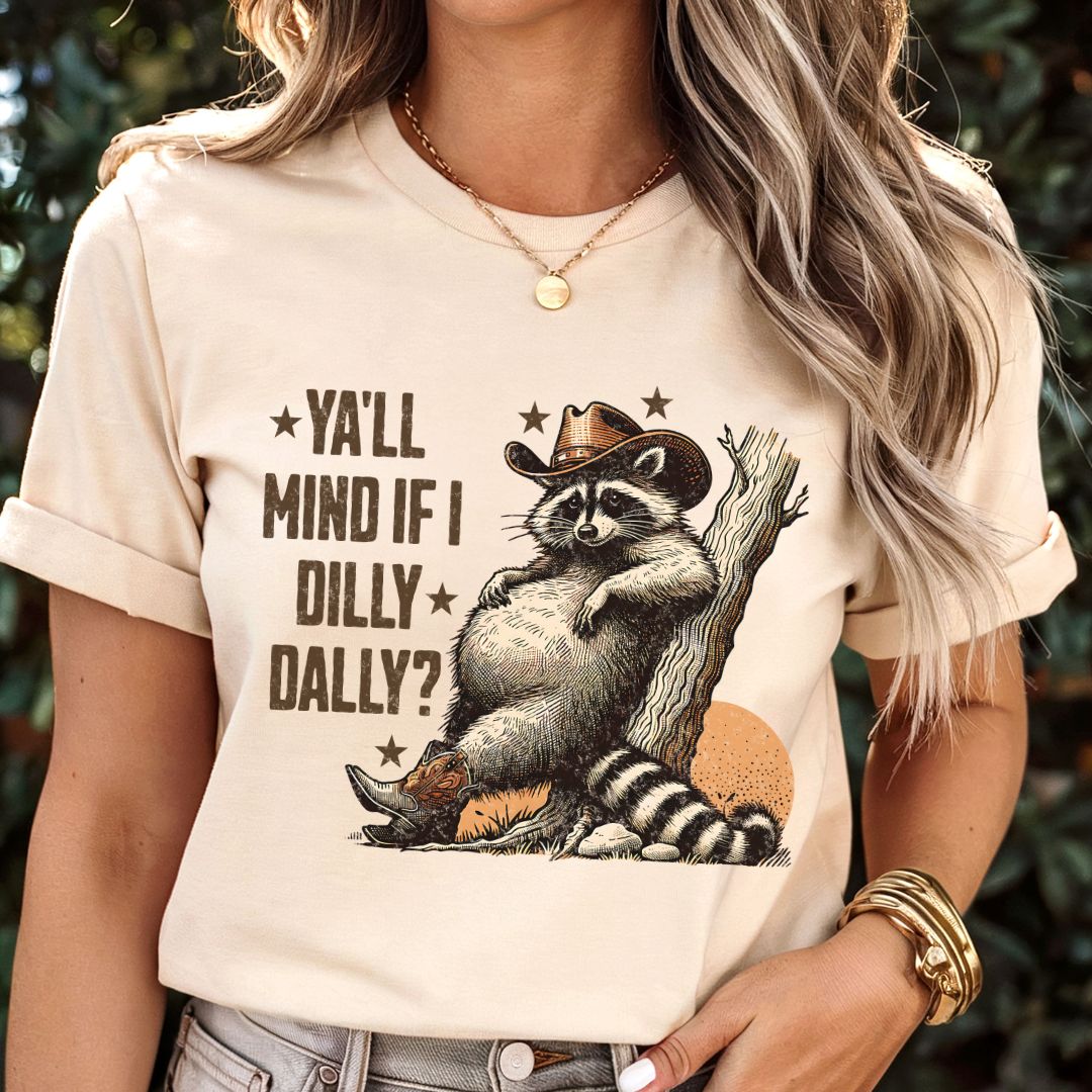 Ya'll Mind If I Dilly Dally T-shirt