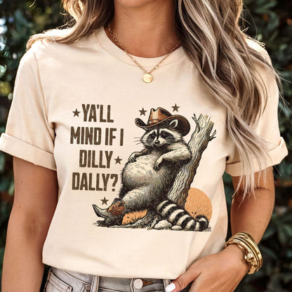 Ya'll Mind If I Dilly Dally T-shirt