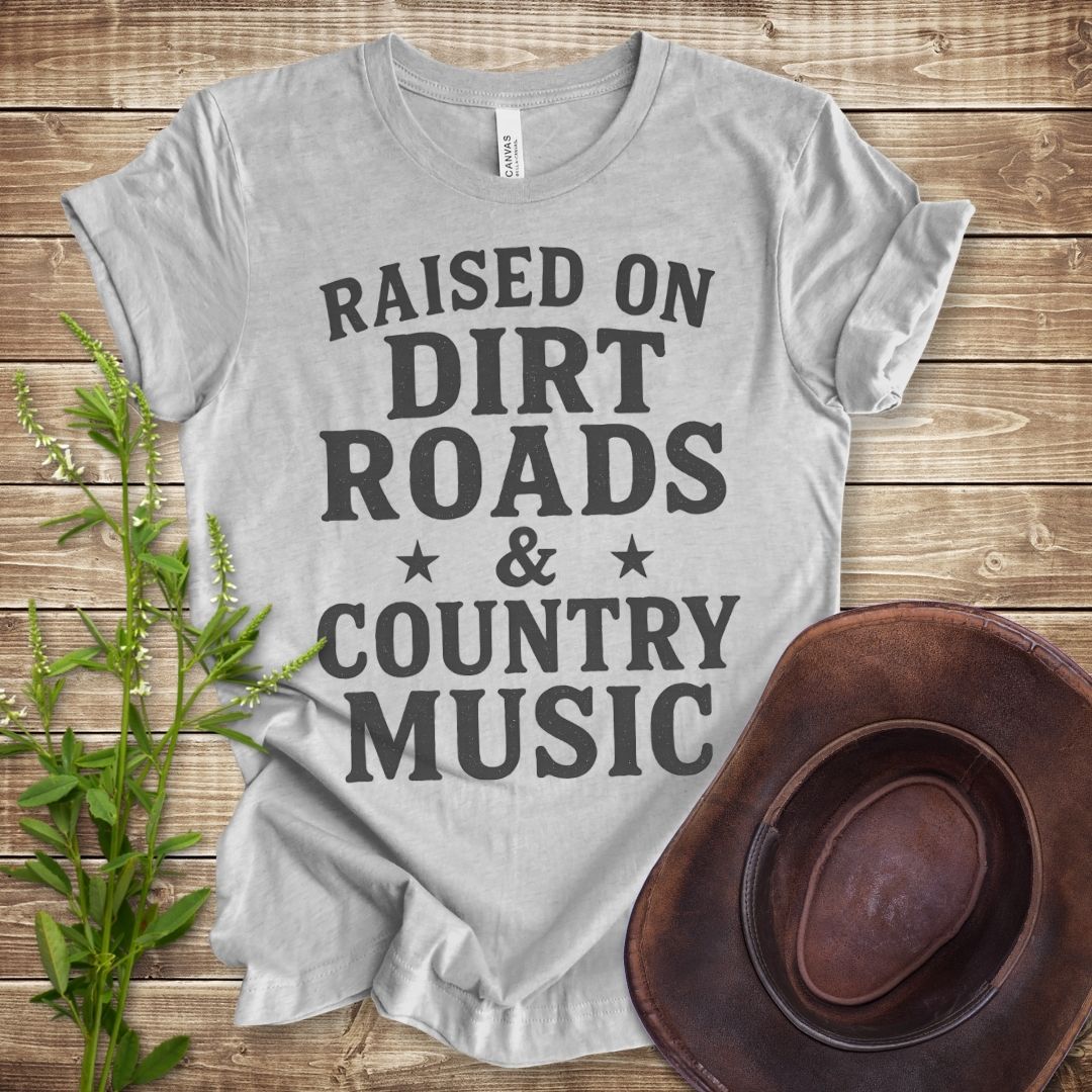 Raised On Dirt Roads and Country Music T-shirt