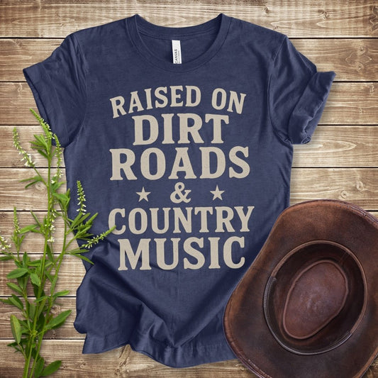 Raised On Dirt Roads and Country Music T-shirt