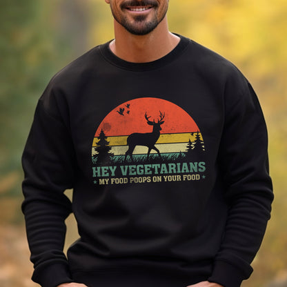 Hey Vegetarians Sweatshirt