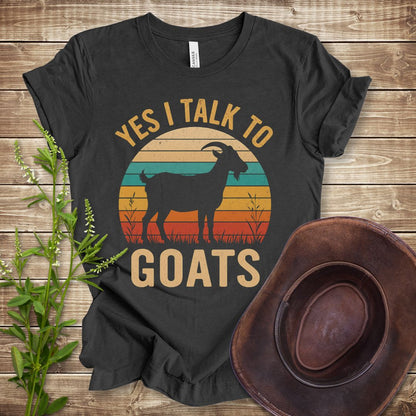 Yes I Talk To Goats T-shirt