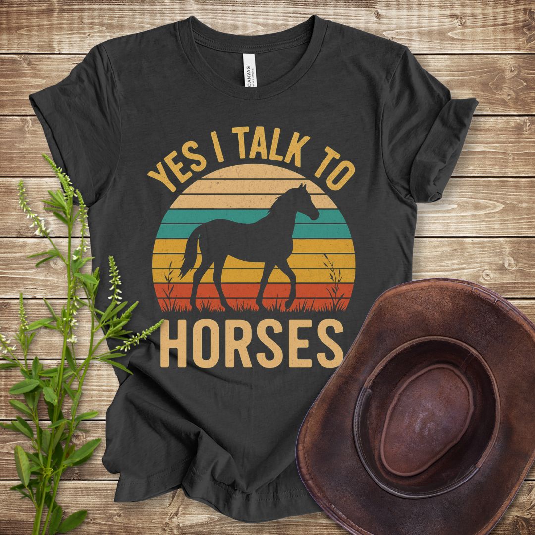 Yes I Talk To Horses T-shirt