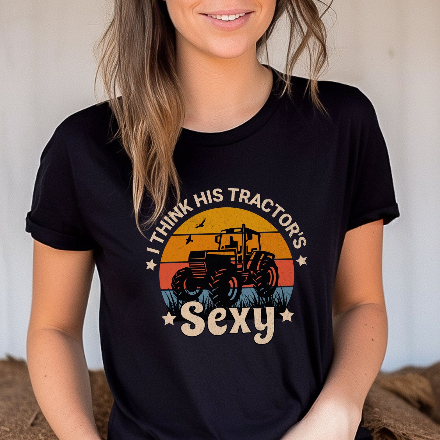 I Think His Tractor's Sexy T-shirt