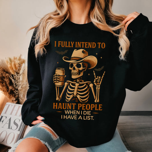 Fully Intend to Haunt People Skeleton Sweatshirt