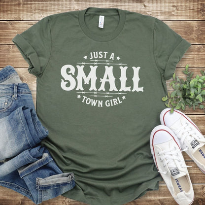 Just a Small Town Girl T-shirt