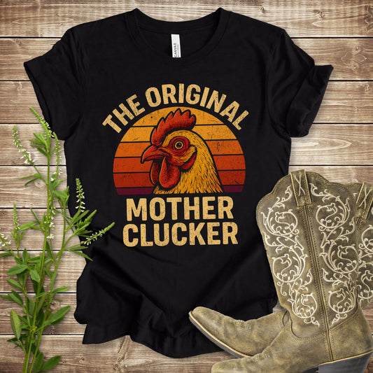 The Original Mother Clucker T-shirt