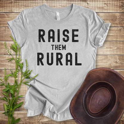 Raise Them Rural T-shirt