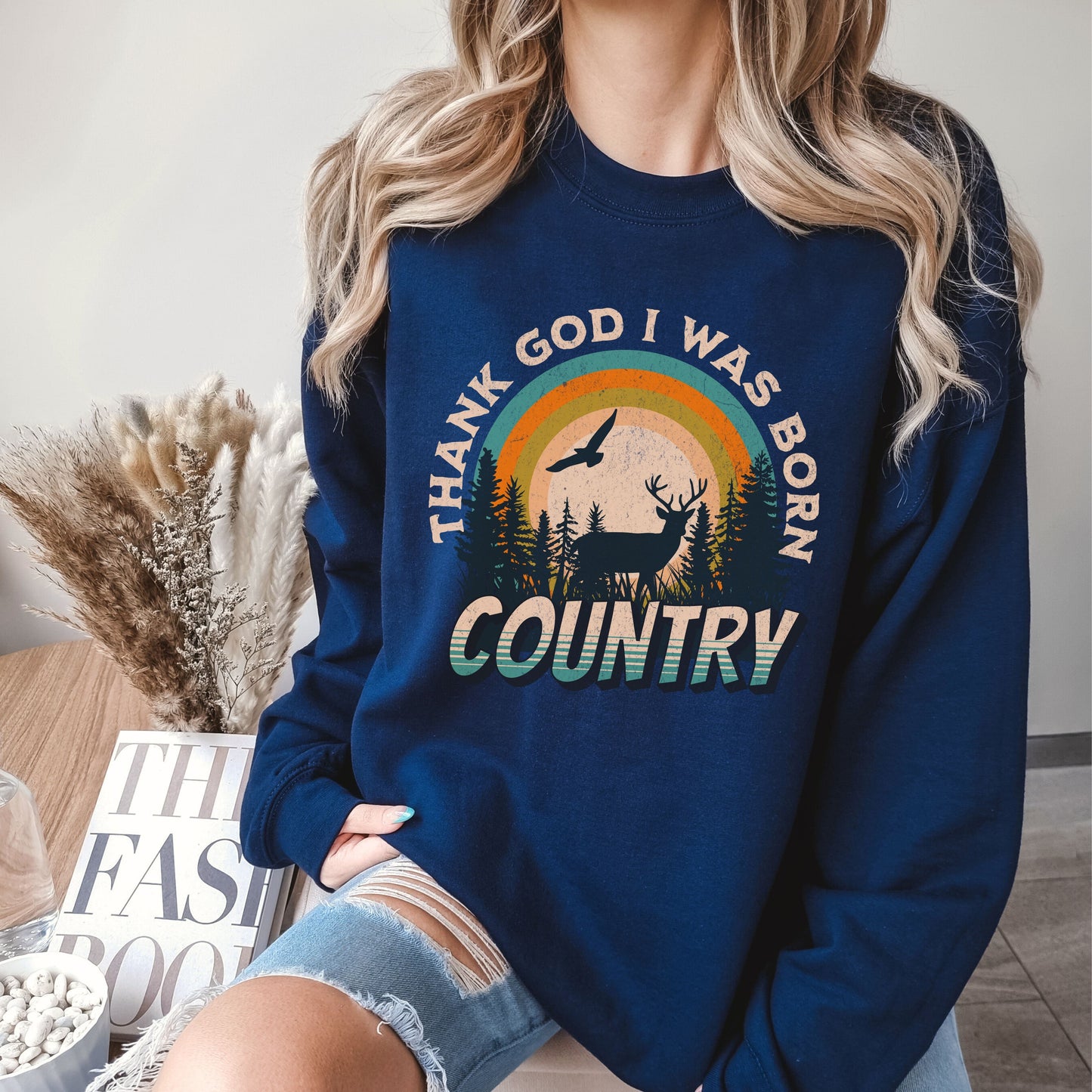 Thank God I Was Born Country Sweatshirt