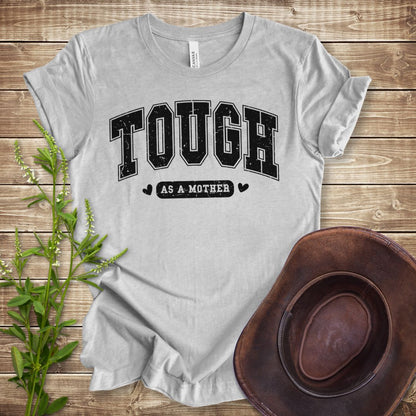 Tough As A Mother T-shirt