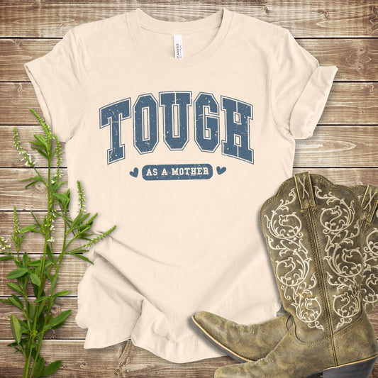 Tough As A Mother T-shirt