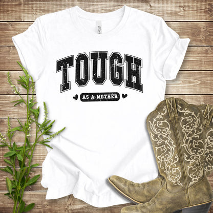 Tough As A Mother T-shirt