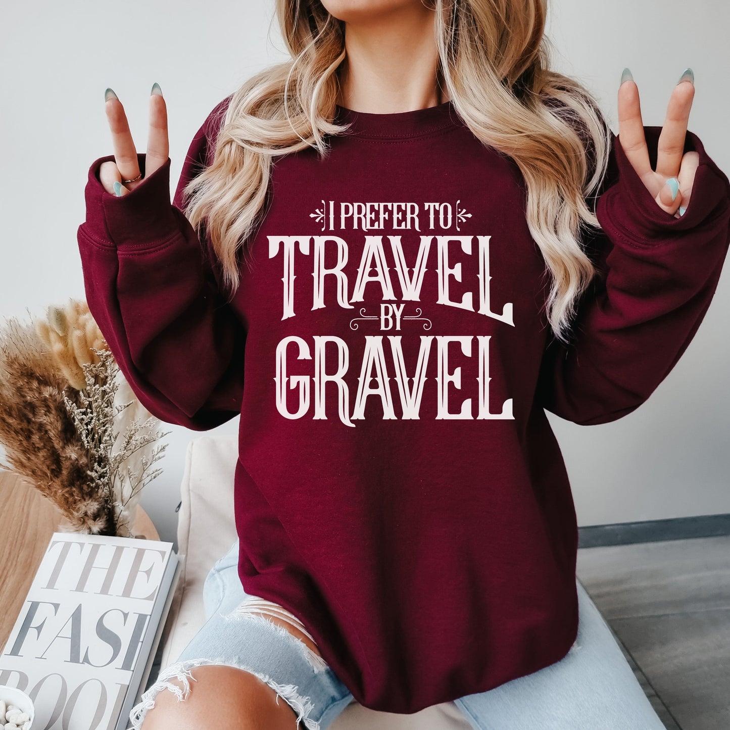 I Prefer to Travel By Gravel Sweatshirt