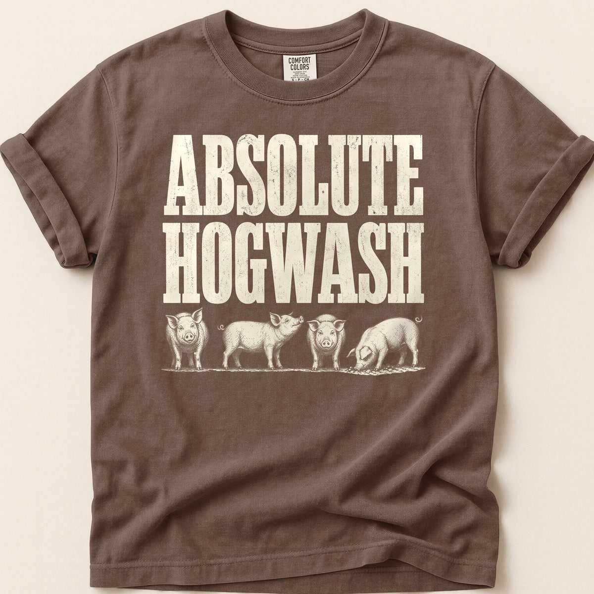 Absolute Hogwash T-shirt on Espresso