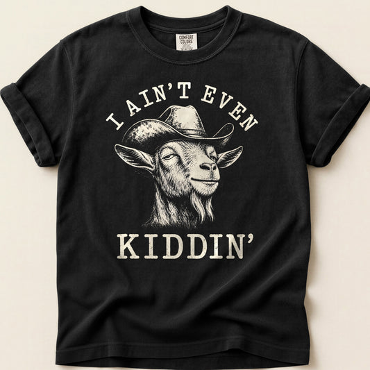 Ain't Even Kiddin' Goat T-shirt on Black