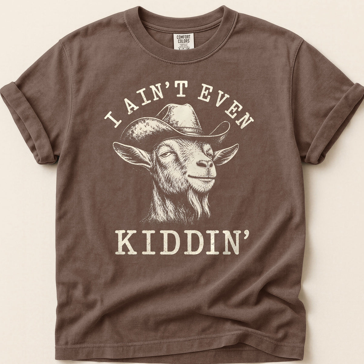 Ain't Even Kiddin' Goat T-shirt on Espresso