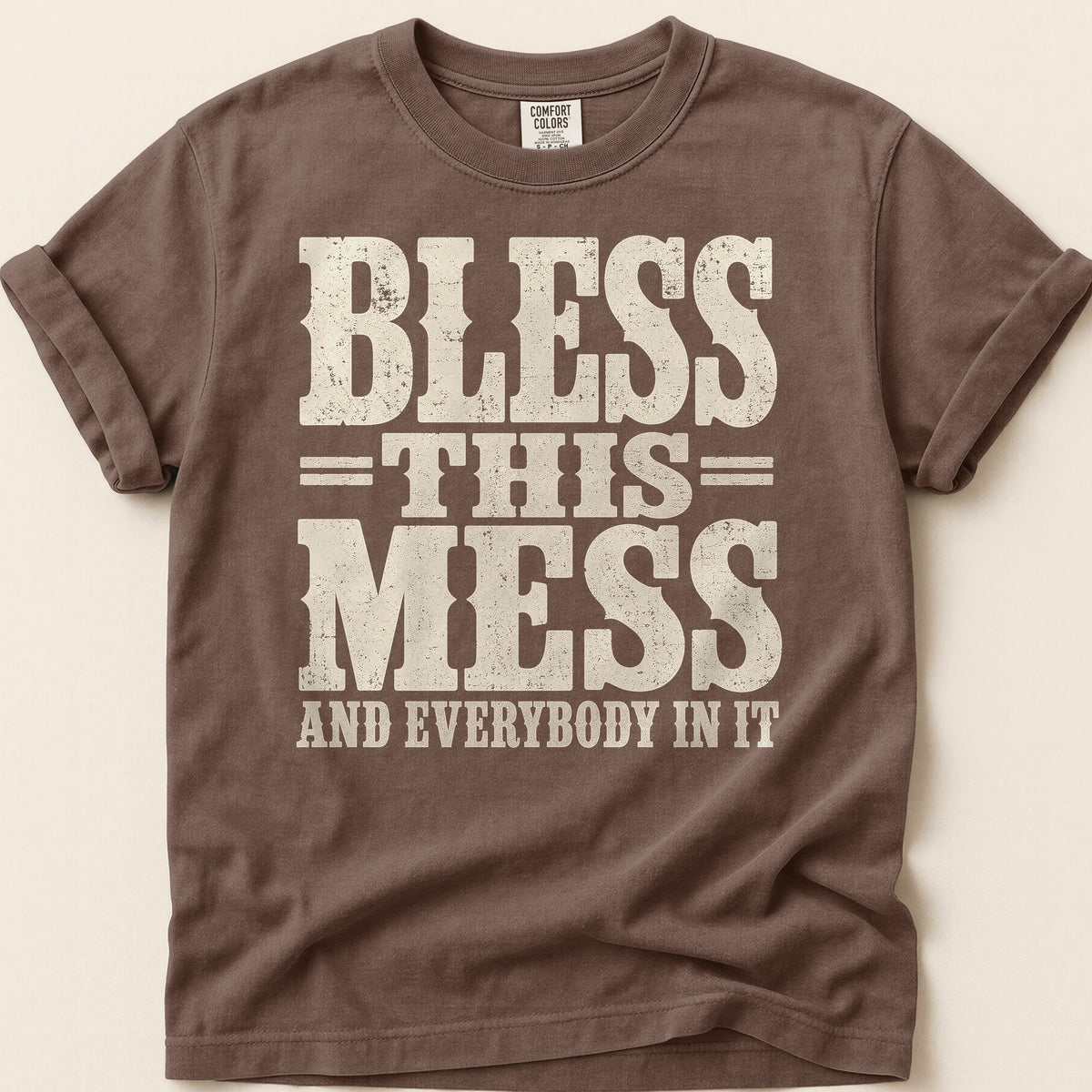 Bless This Mess T-shirt on Espresso