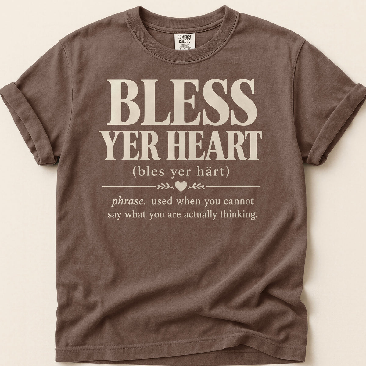 Bless Yer Heart T-shirt on Espresso