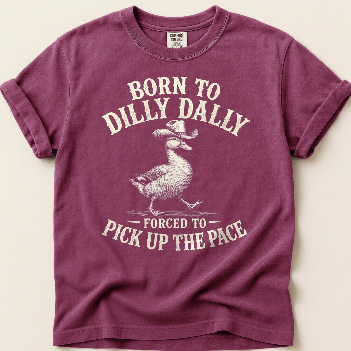 Born To Dilly Dally T-shirt on Berry
