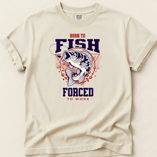 Born to Fish Forced to Work T-shirt on Ivory