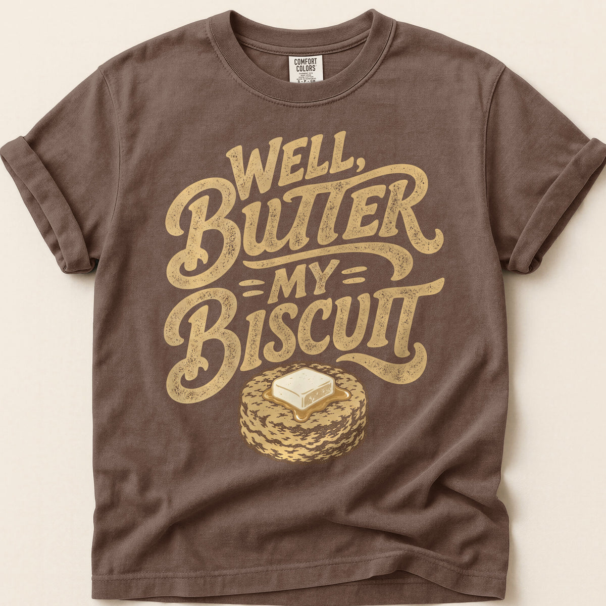 Butter My Biscuit T-shirt on Espresso