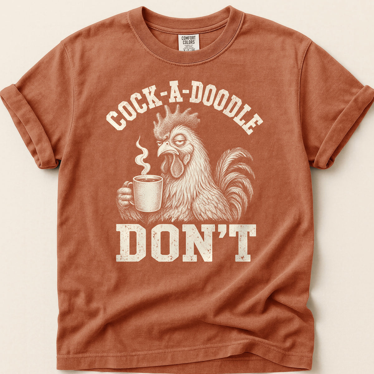 Cock-A-Doodle-Don't T-shirt on Yam
