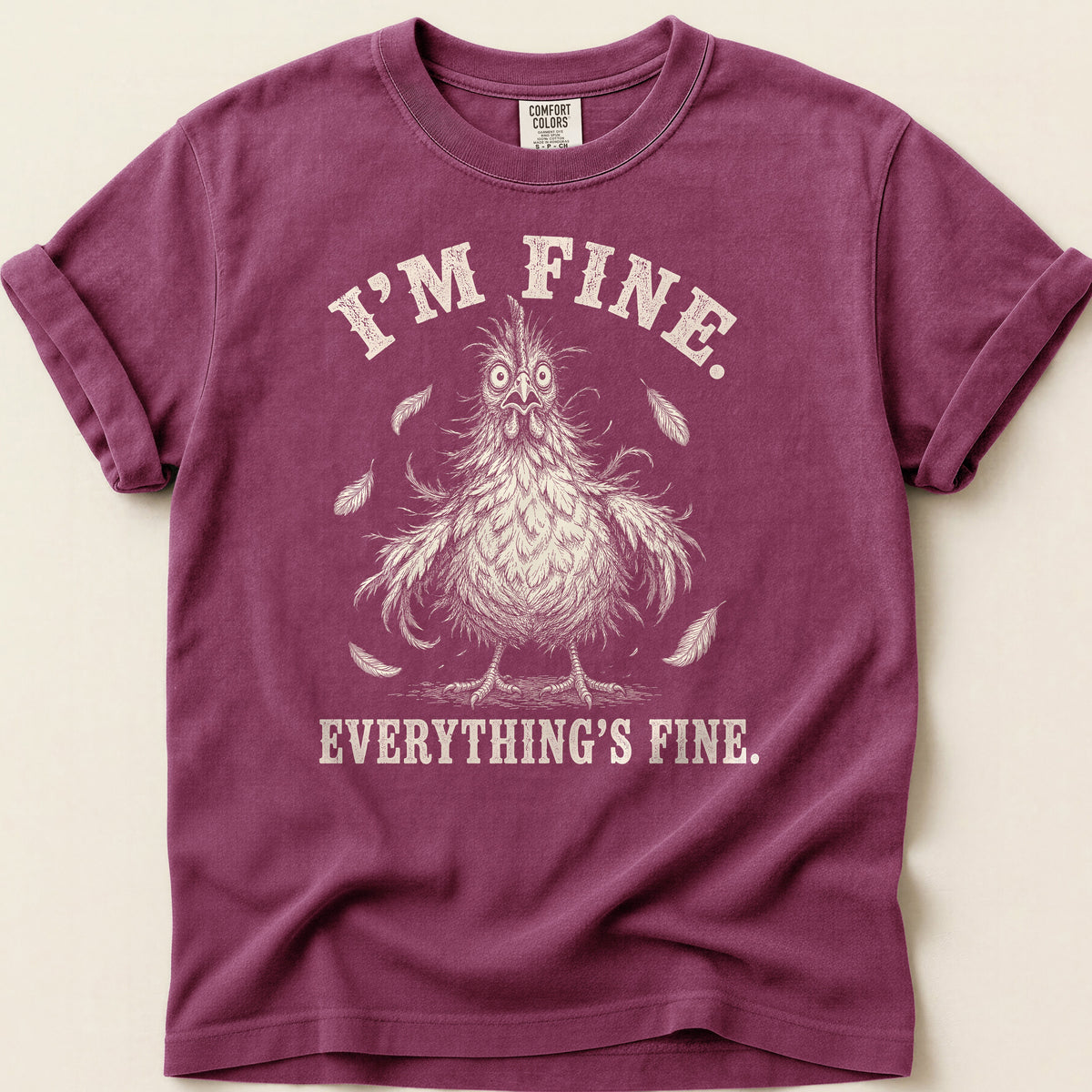Everything's Fine Hen T-shirt on Berry