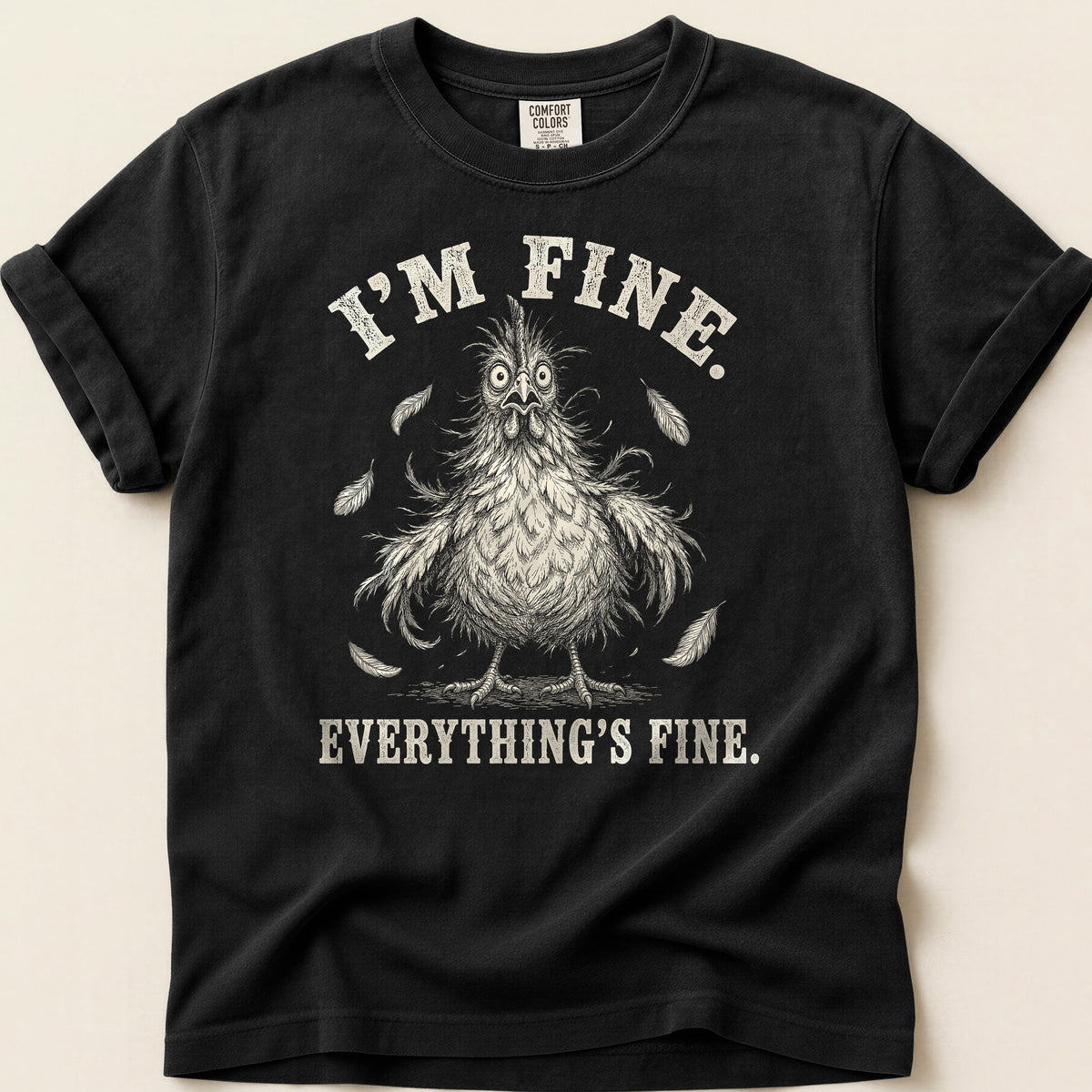 Everything's Fine Hen T-shirt on Black