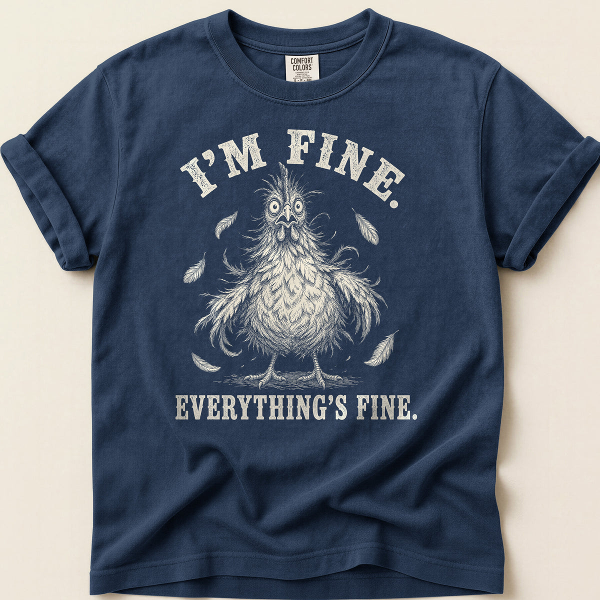 Everything's Fine Hen T-shirt on Navy
