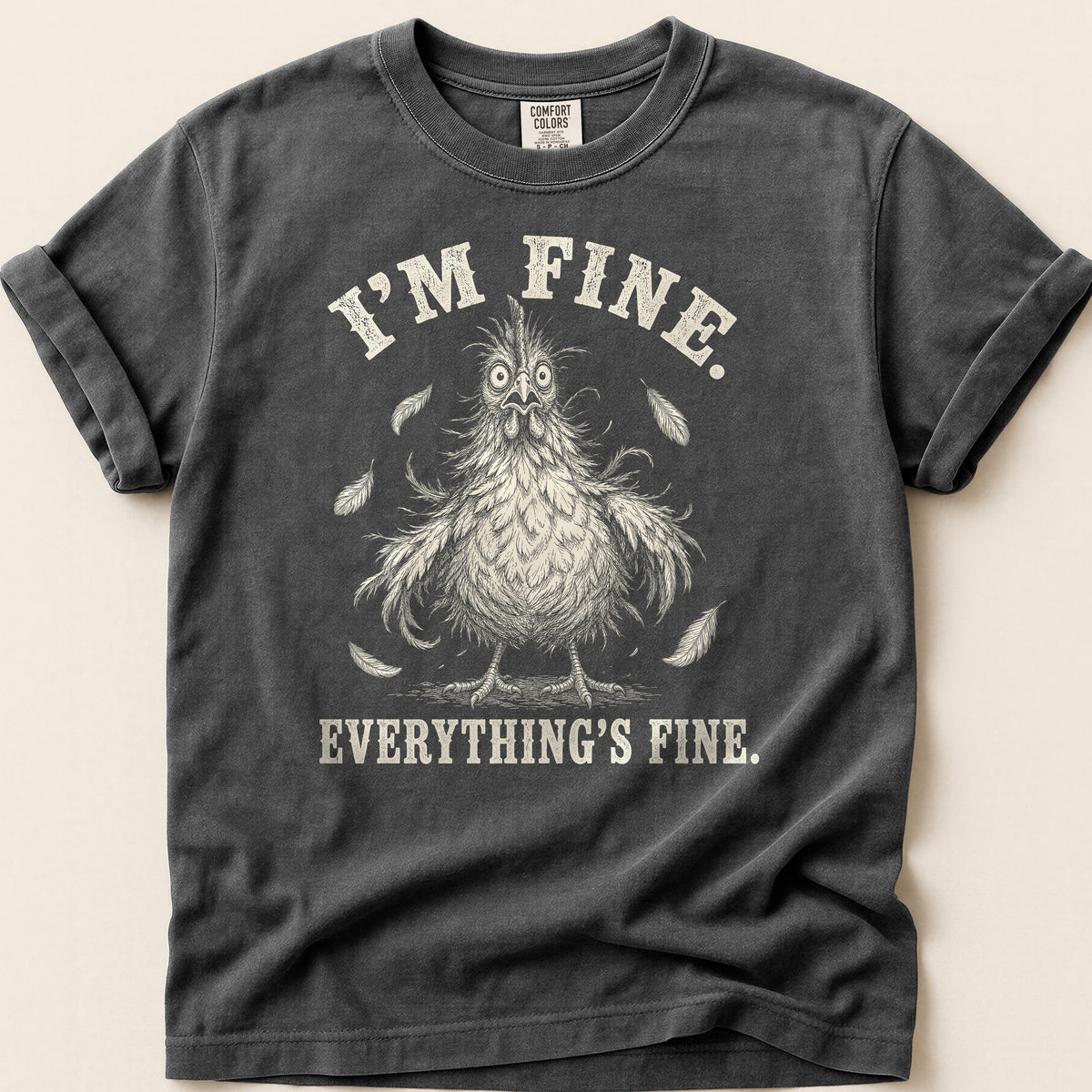 Everything's Fine Hen T-shirt on Pepper