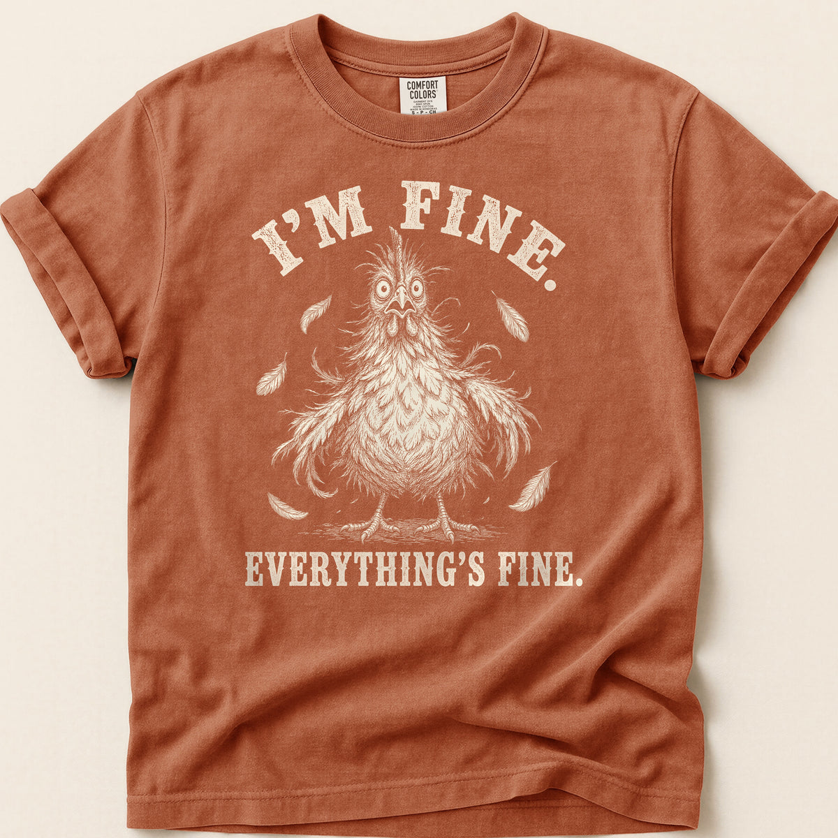 Everything's Fine Hen T-shirt on Yam