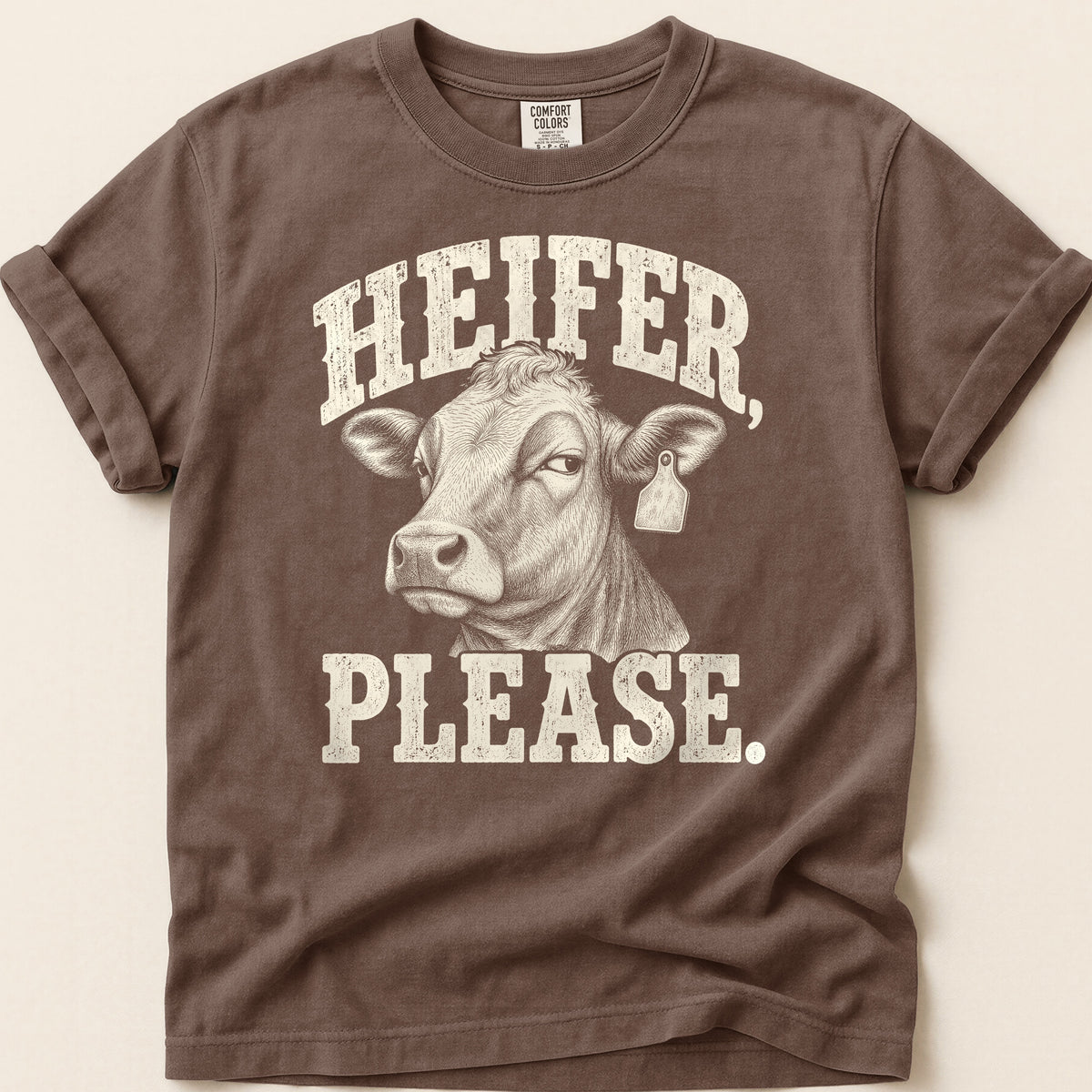 Heifer Please T-shirt on Espresso