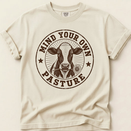 Mind Your Own Pasture T-shirt on Ivory