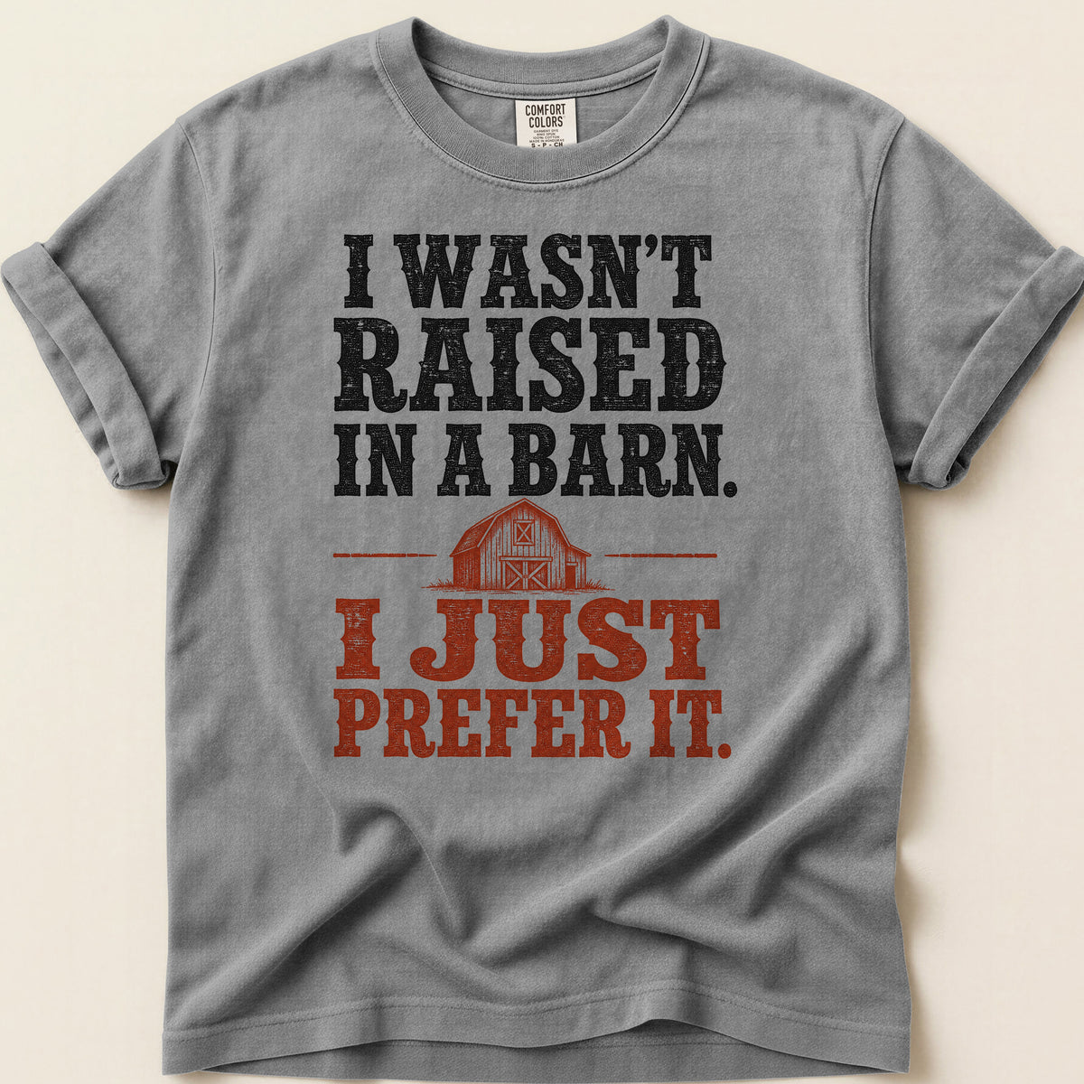 Raised In A Barn T-shirt on Grey