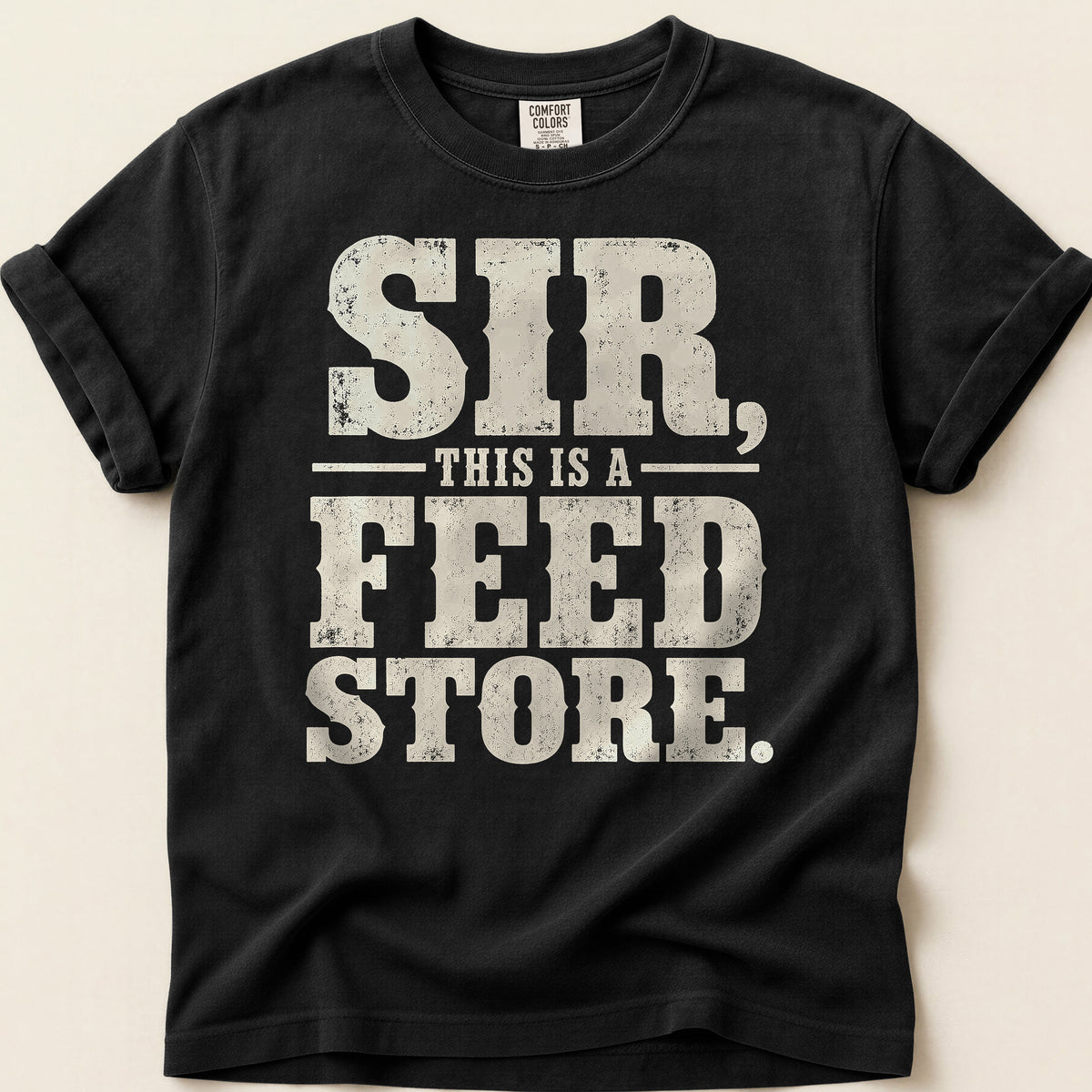 Sir This Is A Feed Store T-shirt on Black