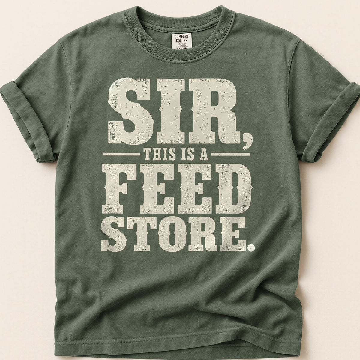 Sir This Is A Feed Store T-shirt on Moss