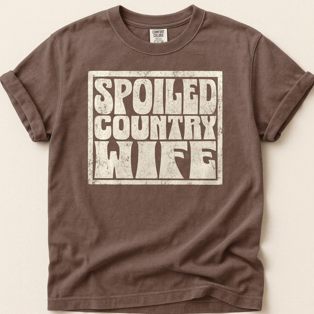 Spoiled Country Wife T-shirt on Espresso