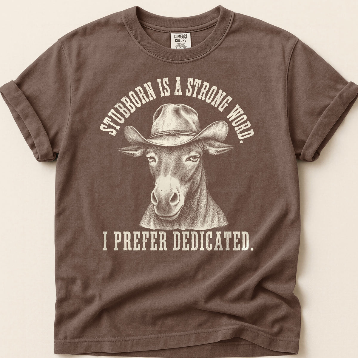 Stubborn Dedicated T-shirt on Espresso