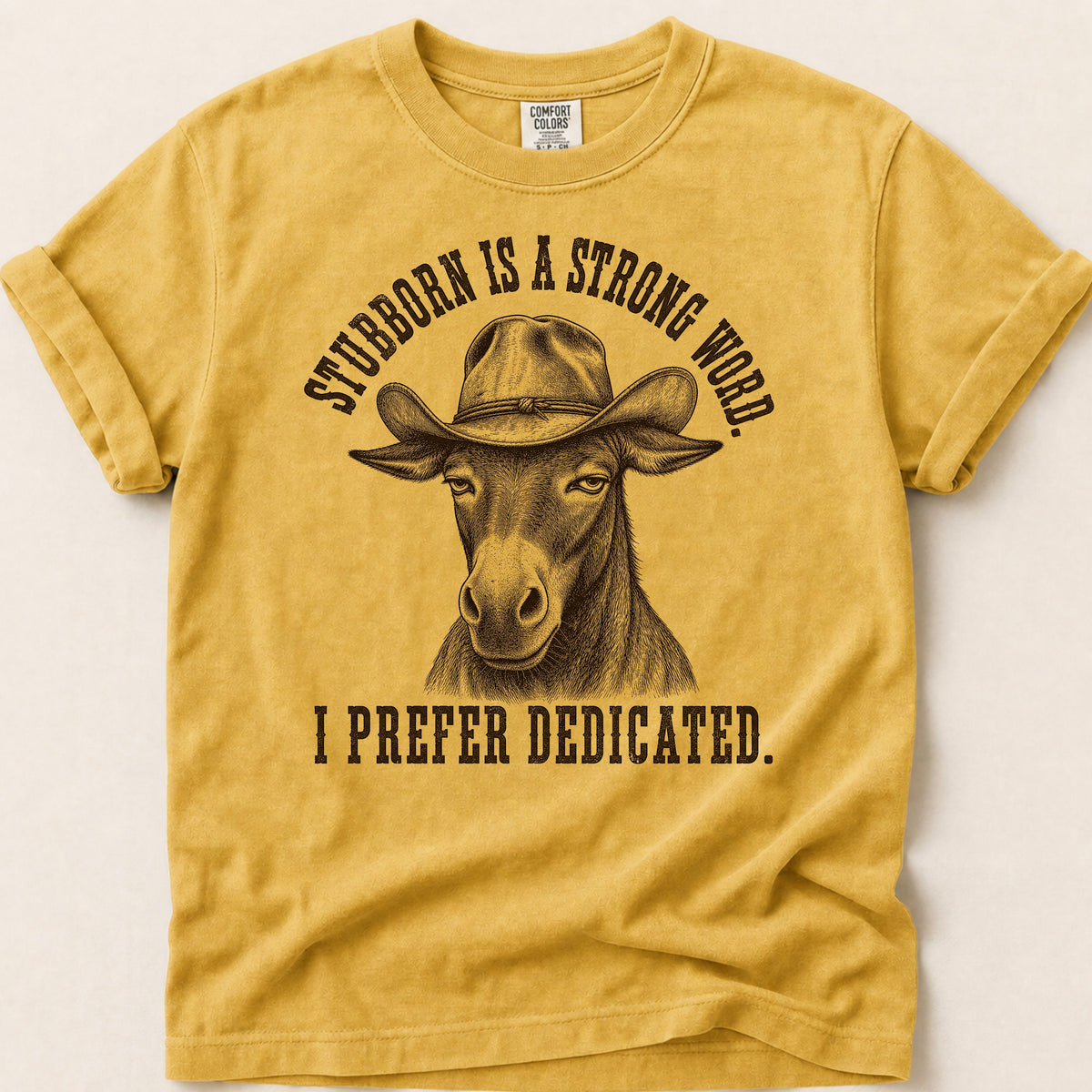 Stubborn Dedicated T-shirt on Mustard