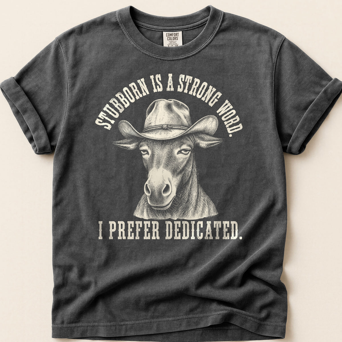 Stubborn Dedicated T-shirt on Pepper
