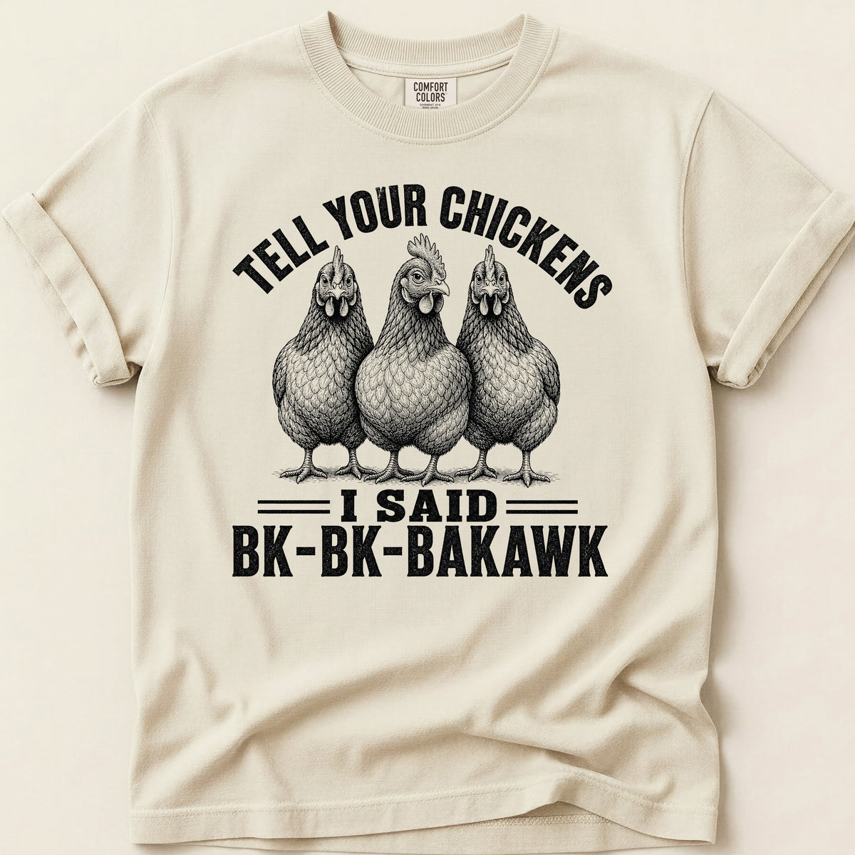 Tell Your Chickens T-shirt on Ivory