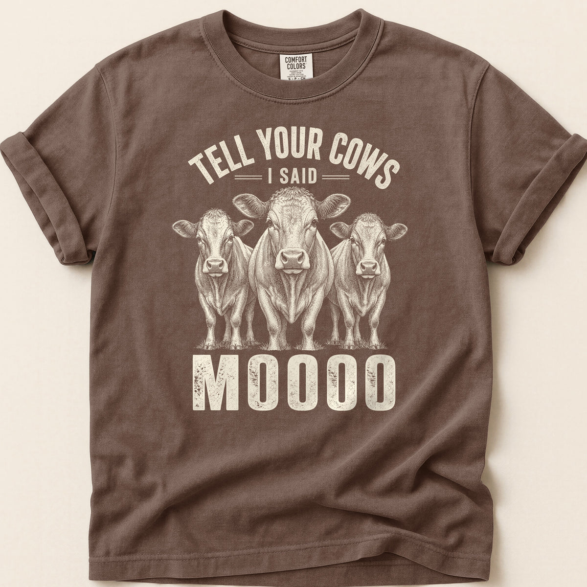 Tell Your Cows T-shirt on Espresso