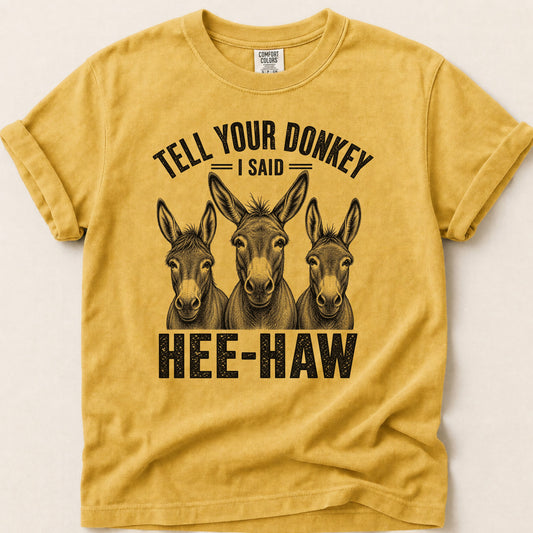 Tell Your Donkey T-shirt on Mustard