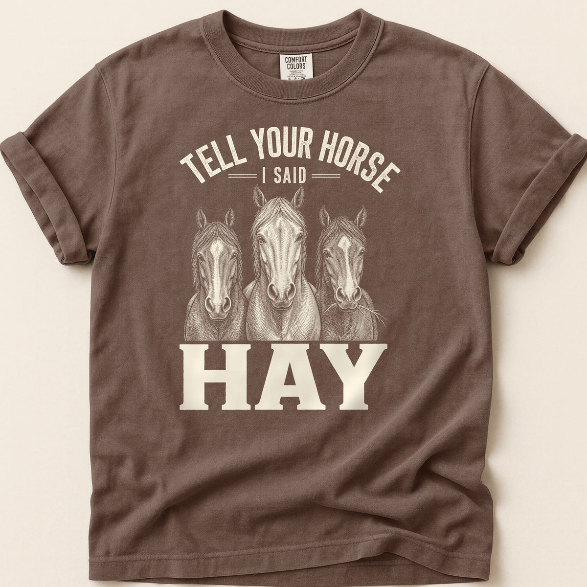 Tell Your Horse T-shirt on Espresso