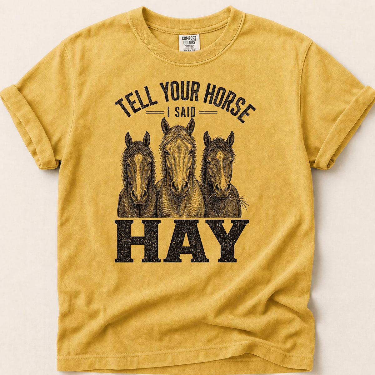 Tell Your Horse T-shirt on Mustard